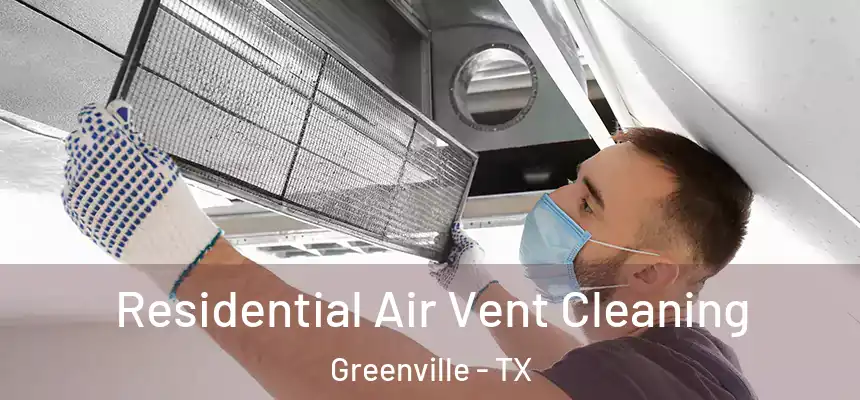 Residential Air Vent Cleaning Greenville - TX