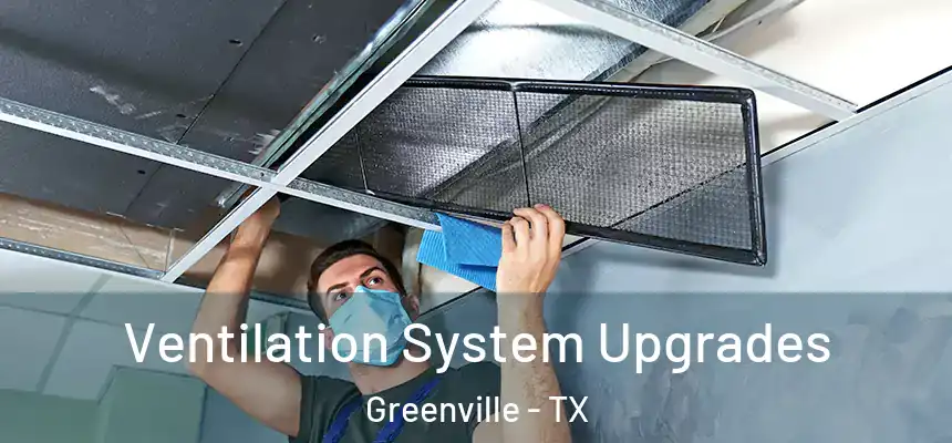  Ventilation System Upgrades Greenville - TX